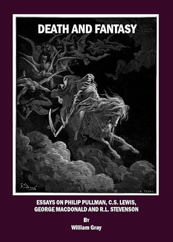Imagen de archivo de Death and Fantasy: Essays on Philip Pullman, C. S. Lewis, George MacDonald and R. L. Stevenson a la venta por WorldofBooks
