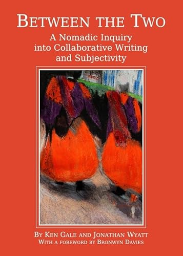 Beispielbild fr Between the Two: A Nomadic Inquiry into Collaborative Writing and Subjectivity zum Verkauf von HPB-Ruby