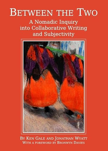 Imagen de archivo de Between the Two: A Nomadic Inquiry into Collaborative Writing and Subjectivity a la venta por HPB-Red