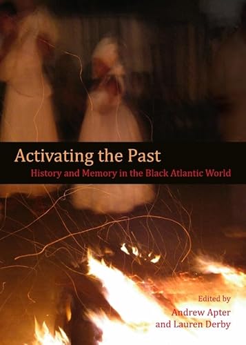 9781443816380: Activating the Past: History and Memory in the Black Atlantic World