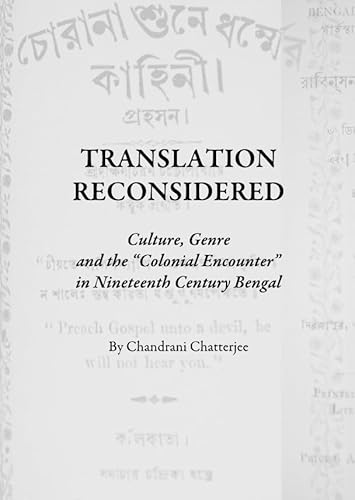 Stock image for Translation Reconsidered: Culture, Genre and the "Colonial Encounter" in Nineteenth Century Bengal for sale by GF Books, Inc.