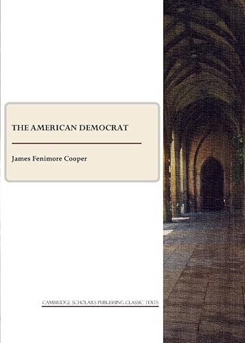 9781443817172: The American Democrat: Or Hints on the Social and Civic Relations of the United States of America