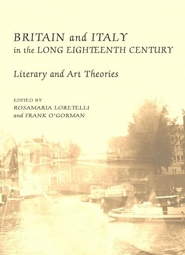 Stock image for Britain And Italy In The Long Eighteenth Century: Literary And Art Theories for sale by Basi6 International