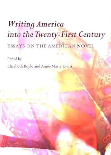 9781443821339: Writing America into the Twenty-First Century: Essays on the American Novel