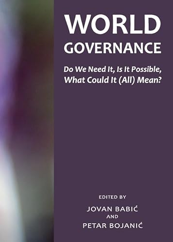 Stock image for World Governance: Do We Need It, Is It Possible, What Could It (All) Mean? for sale by Basi6 International