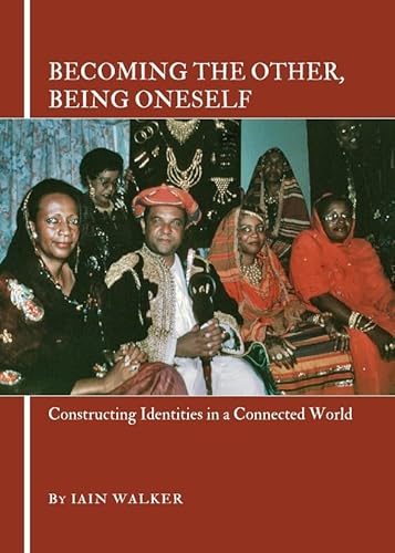 9781443823371: Becoming the Other, Being Oneself: Constructing Identities in a Connected World