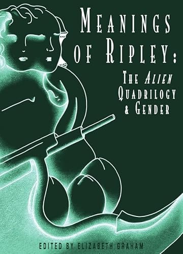 Stock image for Meanings Of Ripley: The Alien Quadrilogy And Gender for sale by Basi6 International