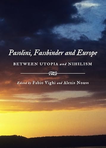 Beispielbild fr Pasolini, Fassbinder And Europe: Between Utopia And Nihilism zum Verkauf von Basi6 International