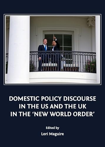 Beispielbild fr Domestic Policy Discourse In The Us And The Uk In The 'New World Order' zum Verkauf von Basi6 International