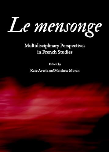 Stock image for Le Mensonge: Multidisciplinary Perspectives In French Studies for sale by Basi6 International