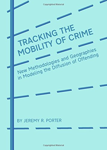 9781443825054: Tracking the Mobility of Crime: New Methodologies and Geographies in Modeling the Diffusion of Offending