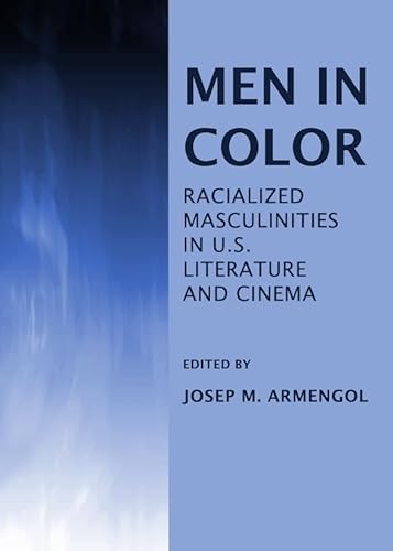 Beispielbild fr Men in Color: Racialized Masculinities in U.S. Literature and Cinema zum Verkauf von Anybook.com