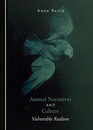 Stock image for Animal Narratives and Culture: Vulnerable Realism for sale by Lowry's Books