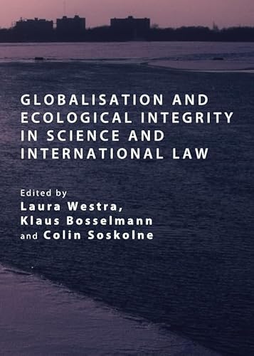 Imagen de archivo de Globalisation And Ecological Integrity In Science And International Law a la venta por Basi6 International
