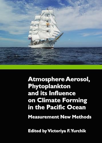 9781443828772: Atmosphere Aerosol, Phytoplankton and Its Influence on Climate Forming in the Pacific Ocean: Measurement New Methods