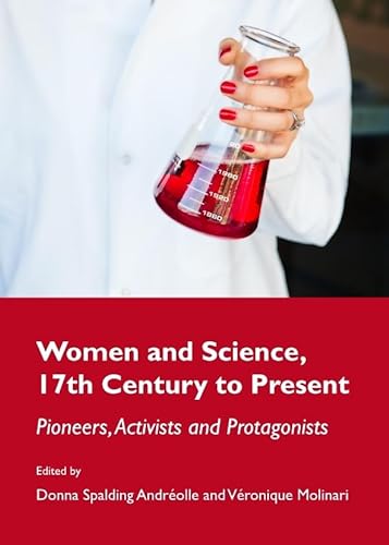 Beispielbild fr Women And Science, 17Th Century To Present: Pioneers, Activists And Protagonists zum Verkauf von Basi6 International