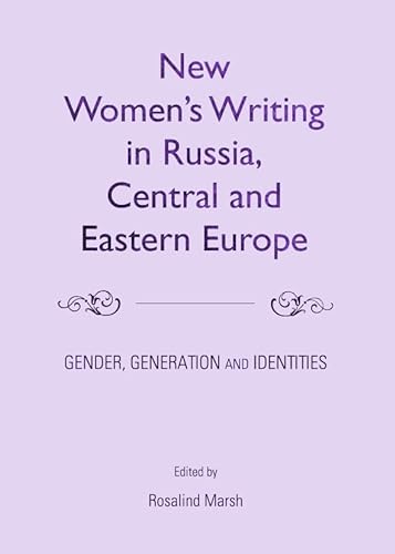 Beispielbild fr New Women S Writing In Russia, Central And Eastern Europe: Gender, Generation And Identities zum Verkauf von Basi6 International