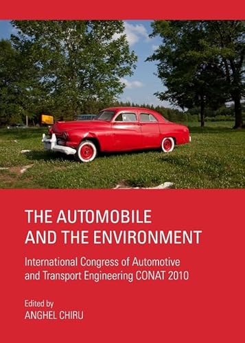 9781443829724: The Automobile and the Environment: International Congress of Automotive and Transport Engineering CONAT 2010