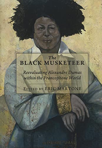 Imagen de archivo de The Black Musketeer: Reevaluating Alexandre Dumas within the Francophone World a la venta por Basi6 International