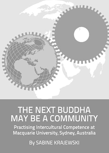 Stock image for The Next Buddha May be a Community: Practising Intercultural Competence at Macquarie University, Sydney, Australia for sale by Revaluation Books