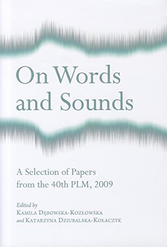 Beispielbild fr On Words and Sounds: A Selection of Papers from the 40th Plm, 2009 zum Verkauf von Revaluation Books
