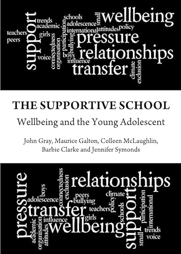 The Supportive School: Wellbeing and the Young Adolescent (9781443832090) by Maurice Galton; John Gray; Colleen McLaughlin