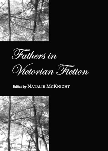 Beispielbild fr Fathers in Victorian Fiction zum Verkauf von Revaluation Books