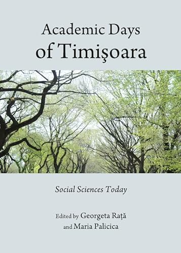 Imagen de archivo de Academic Days of Timisoara: Social Sciences Today a la venta por Books From California