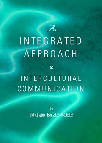 9781443835244: An Integrated Approach to Intercultural Communication