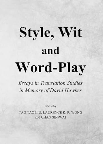 Beispielbild fr Style, Wit and Word-Play: Essays in Translation Studies in Memory of David Hawkes zum Verkauf von WorldofBooks