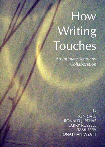 Stock image for How Writing Touches: An Intimate Scholarly Collaboration for sale by Solr Books