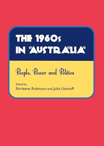 Imagen de archivo de The 1960S In Australia: People, Power And Politics a la venta por Basi6 International