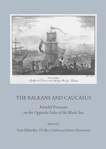 The Balkans and Caucasus: Parallel Processes on the Opposite Sides of the Black Sea - Ivan Biliarsky
