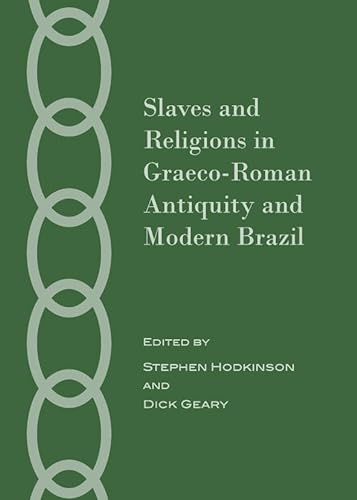 Stock image for Slaves And Religions In Graeco-Roman Antiquity And Modern Brazil for sale by Basi6 International
