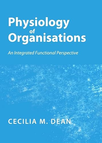 Imagen de archivo de Physiology of Organisations: An Integrated Functional Perspective a la venta por Revaluation Books