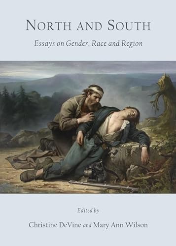 Stock image for North and South: Essays on Gender, Race and Region for sale by Mispah books