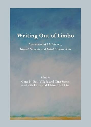 Beispielbild fr WRITING OUT OF LIMBO: INTERNATIONAL CHILDHOODS, GLOBAL NOMADS AND THIRD CULTURE KIDS. zum Verkauf von Burwood Books