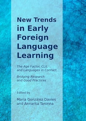 9781443841474: New Trends in Early Foreign Language Learning: The Age Factor, CLIL and Languages in Contact. Bridging Research and Good Practices
