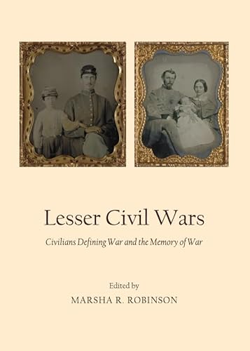 Beispielbild fr Lesser Civil Wars: Civilians Defining War And The Memory Of War (Inverting History With Microhistory) zum Verkauf von Basi6 International