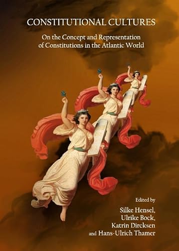 9781443841689: Constitutional Cultures: On the Concept and Representation of Constitutions in the Atlantic World