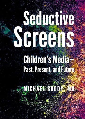Stock image for Seductive Screens: Children's Media - Past, Present, and Future for sale by Revaluation Books