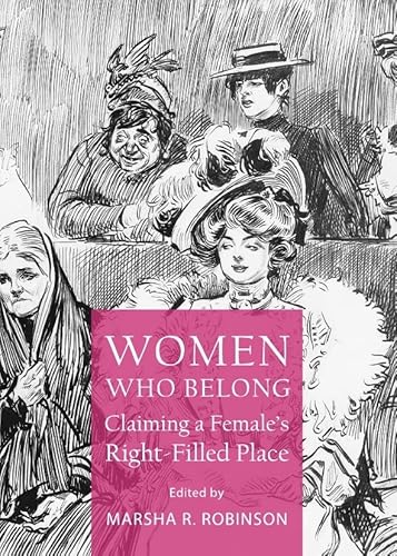 Beispielbild fr Women Who Belong: Claiming A Female S Right-Filled Place zum Verkauf von Basi6 International