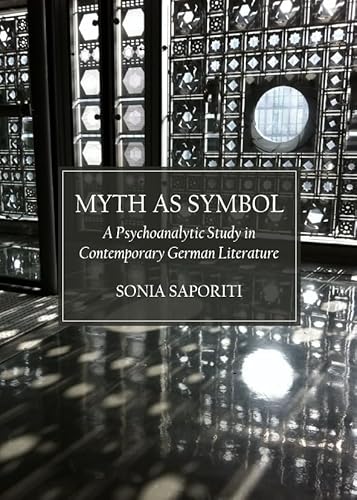 Beispielbild fr Myth As Symbol: A Psychoanalytic Study In Contemporary German Literature zum Verkauf von Basi6 International