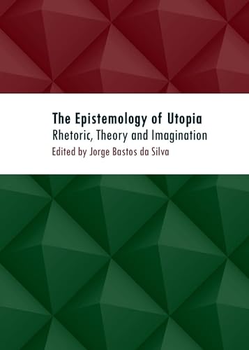Stock image for The Epistemology Of Utopia: Rhetoric, Theory And Imagination for sale by Basi6 International