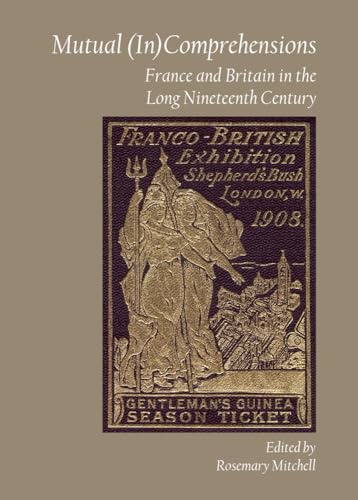 Stock image for Mutual (In)comprehensions: France and Britain in the Long Nineteenth Century for sale by A Book By Its Cover