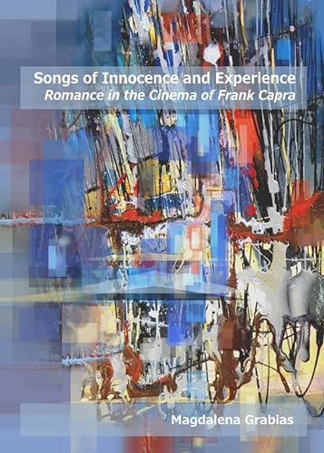 9781443847810: Songs of Innocence and Experience: Romance in the Cinema of Frank Capra