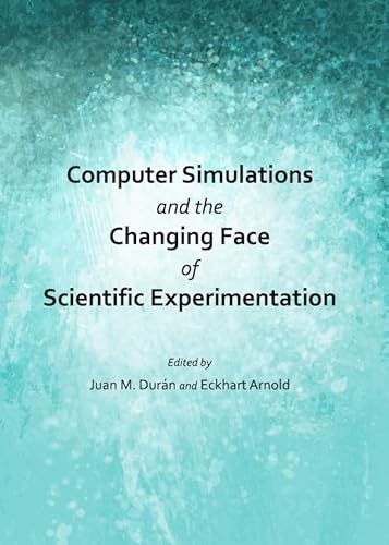 9781443847926: Computer Simulations and the Changing Face of Scientific Experimentation