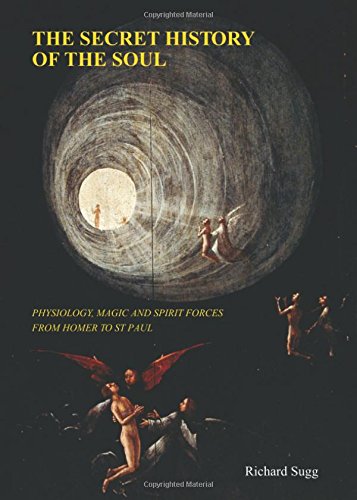 9781443848060: The Secret History of the Soul: Physiology, Magic and Spirit Forces from Homer to St Paul