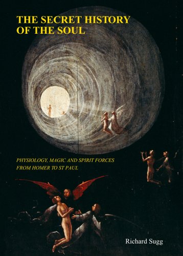 9781443848060: The Secret History of the Soul: Physiology, Magic and Spirit Forces from Homer to St Paul