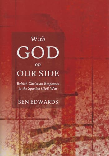Beispielbild fr With God on Our Side: British Christian Responses to the Spanish Civil War zum Verkauf von Big River Books